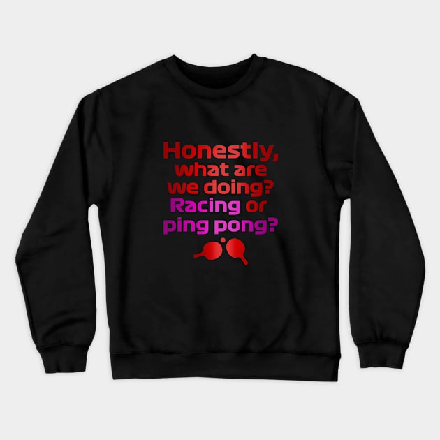 Formula 1 meme - Sebastian team radio quote: Honestly what are we doing? Racing or ping pong? | Racing car Crewneck Sweatshirt by Vane22april